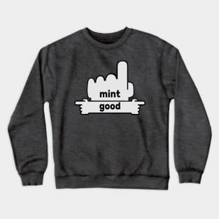 Hands Pointing - Text Art - Mint and Good Crewneck Sweatshirt